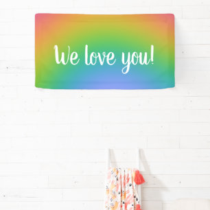"We Love You!" Rainbow Banner