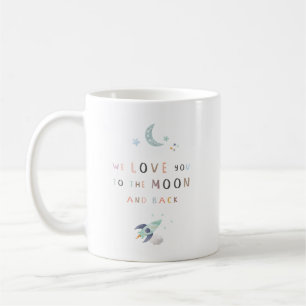 We Love You To The Moon And Back Mug 