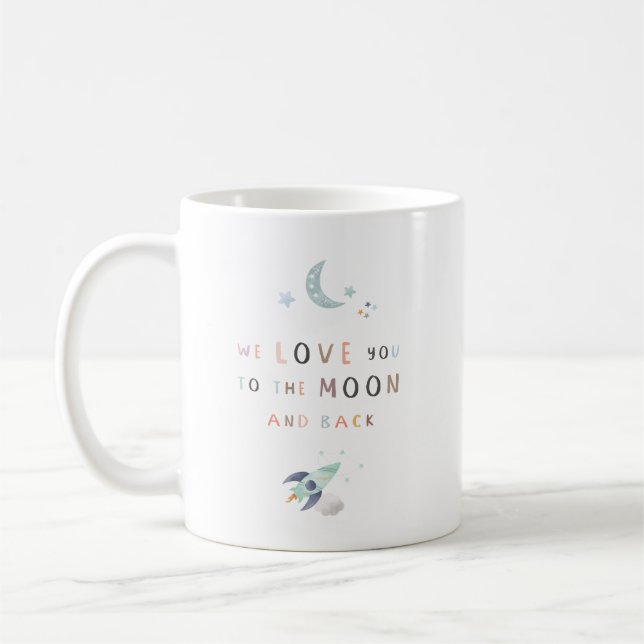 We Love You To The Moon And Back Mug  (Left)