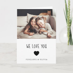 We Love You   Your Photo and Handwritten Text Card