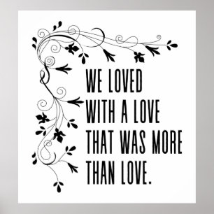 We loved with a love that was more than love poster
