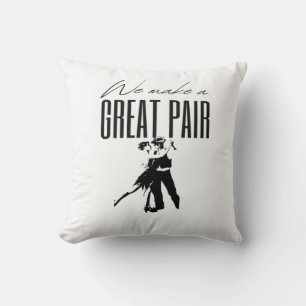 We Make A Great Pair Better Together Love Matching Cushion