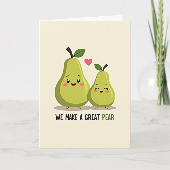 We Make A Great Pear Card (Front)