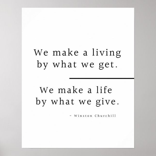 We Make a Life By What We Give. Churchill Quote Poster (Front)