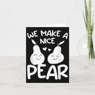 We Make A Nice Pear Wedding Proposal Marriage Brid Card
