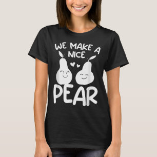 We Make A Nice Pear Wedding Proposal Marriage Brid T-Shirt