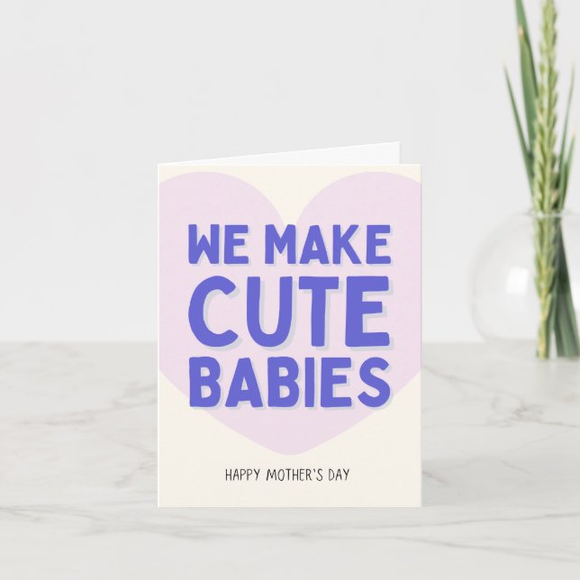 We Make Cute Babies Card (Front)