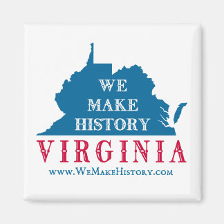 We Make History Virginia Magnet
