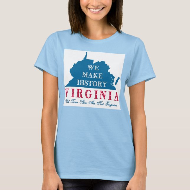 We Make History Virginia T-Shirt (Front)