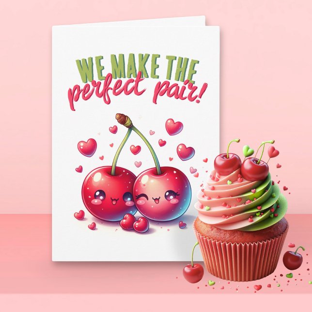 We Make the Perfect Pair Cute Cherries Valentine Card (Creator Uploaded)