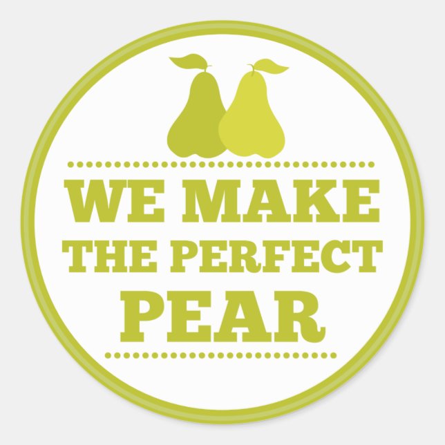 We Make The Perfect Pear Valentine Friend Fruit Classic Round Sticker (Front)