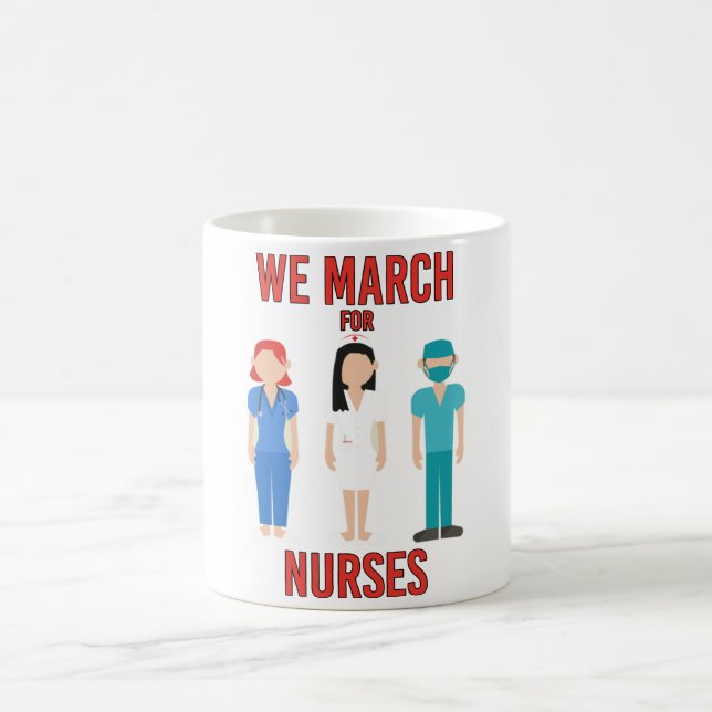 We March for Nurses -  Cute Stand with Nurses Coffee Mug (Center)