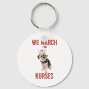 We March for Nurses - Funny Dog Nurse Key Ring