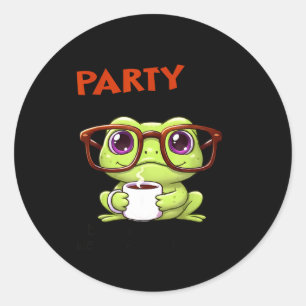 We May Not Party Like We Used To But If We Take A  Classic Round Sticker