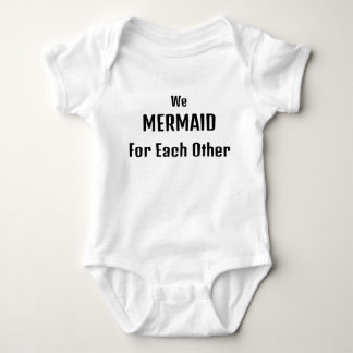 We "MERMAID" For Each Other Baby Bodysuit