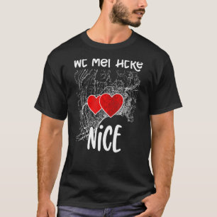 We Met Here Nice Hearted Map T-Shirt