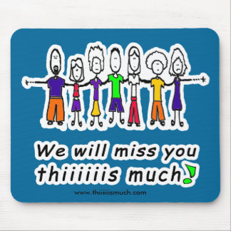 We Miss You Mouse Pad