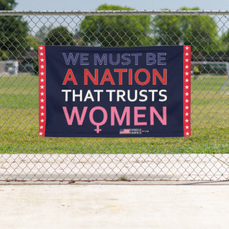 WE MUST BE A NATION THAT TRUSTS WOMEN - Kamala Banner