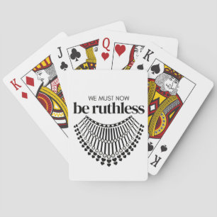 We Must Be Ruthless Now Unapologetic Democrat  Playing Cards