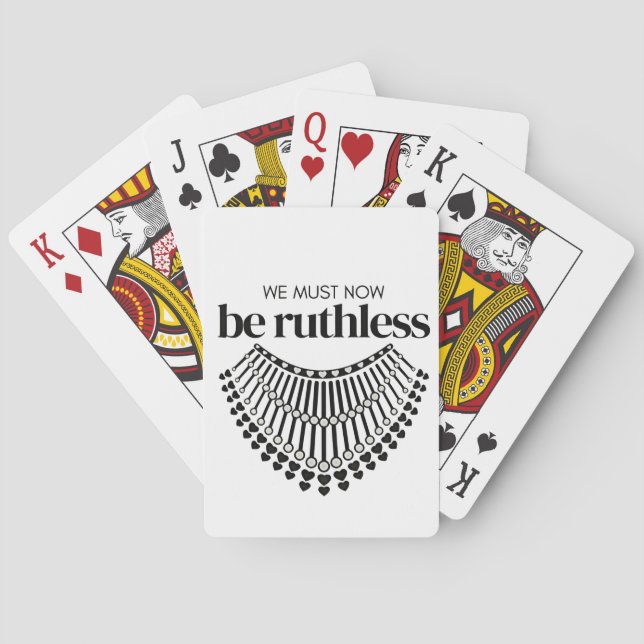 We Must Be Ruthless Now Unapologetic Democrat  Playing Cards (Back)