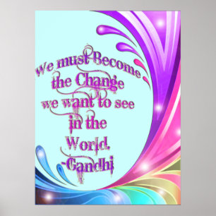 *We Must Become the Change* Gandhi Quote Poster