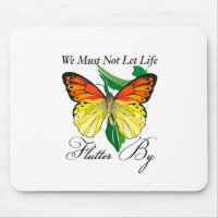 We Must Not Let Life Flutter By