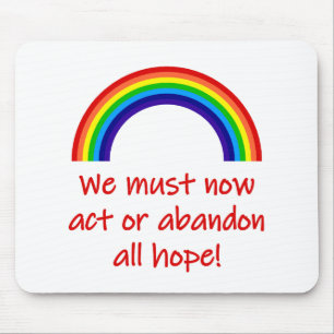 We Must Now Act Or Abandon All Hope Mouse Mat