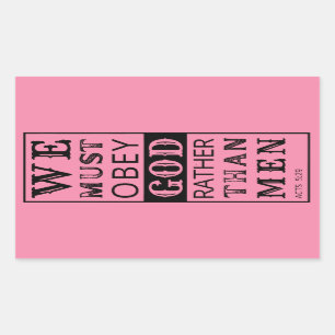 we must obey God rather than men Acts 5:29 Rectangular Sticker