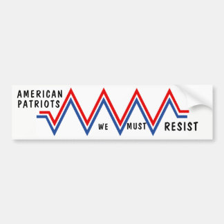 We Must Resist Bumper Sticker