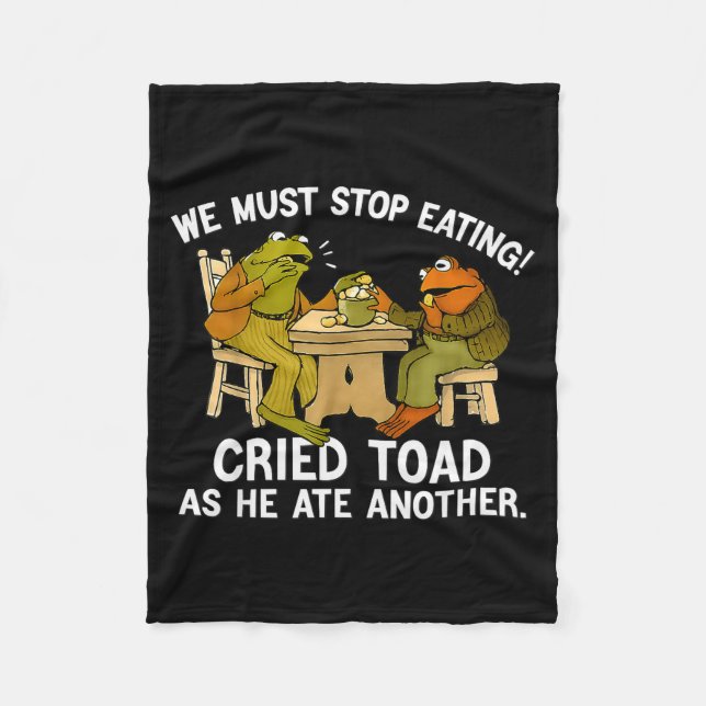 We Must Tee Stop Eating Toad As He Ate Another Fro Fleece Blanket (Front)