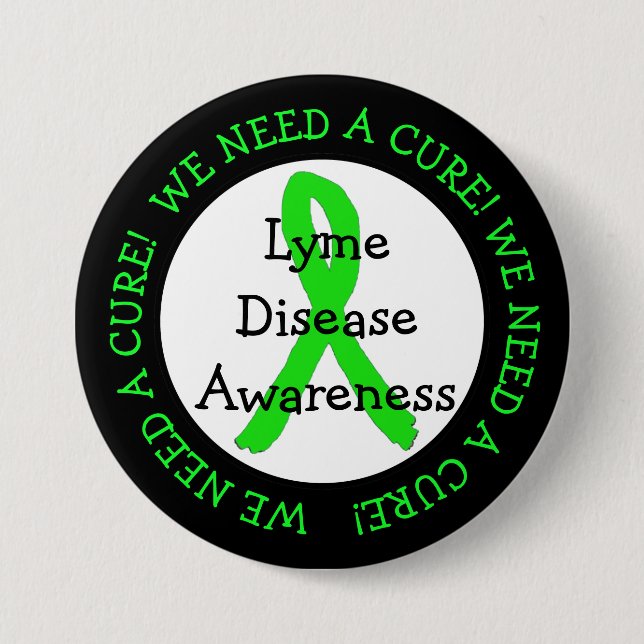 We Need a Cure Lyme Disease Awareness Button (Front)