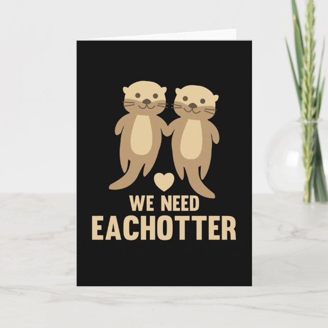 We Need Eachotter Cute Otters With Hearts Couple Card (Front)