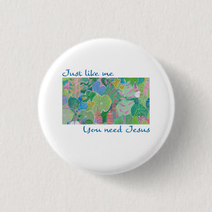 We Need Jesus 3 Cm Round Badge