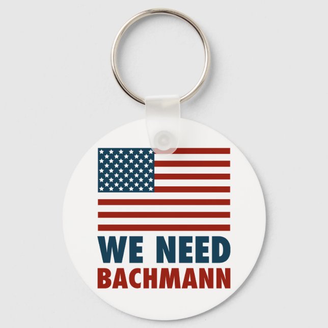 We Need Michele Bachmann Key Ring (Front)
