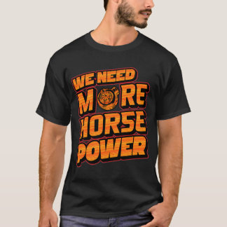 We Need More Horsepower Turbo Graphic Tee