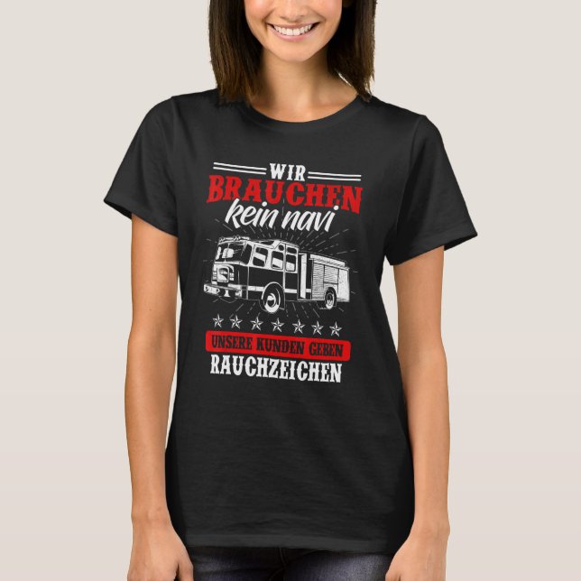 We Need No Navi Fire Brigade Fireman Fire T-Shirt (Front)