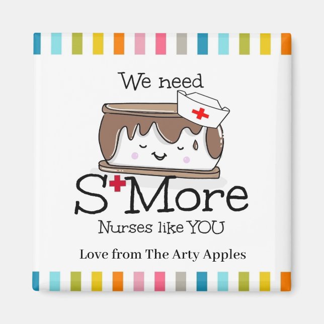 we need s'more nurses like amazing nurse thank you magnet (Front)