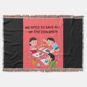 We Need to Save All of the Children Black Throw Bl Blanket