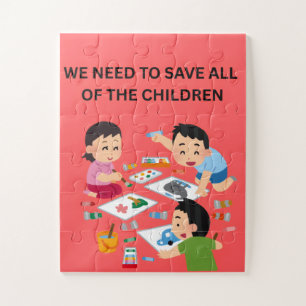 We Need to Save All of the Children Kids Puzzle
