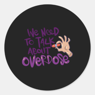 We Need To Talk About Overdose Classic Round Sticker