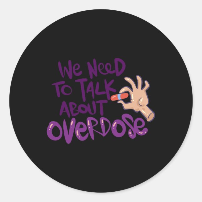 We Need To Talk About Overdose  Classic Round Sticker (Front)