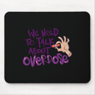We Need To Talk About Overdose Mouse Mat