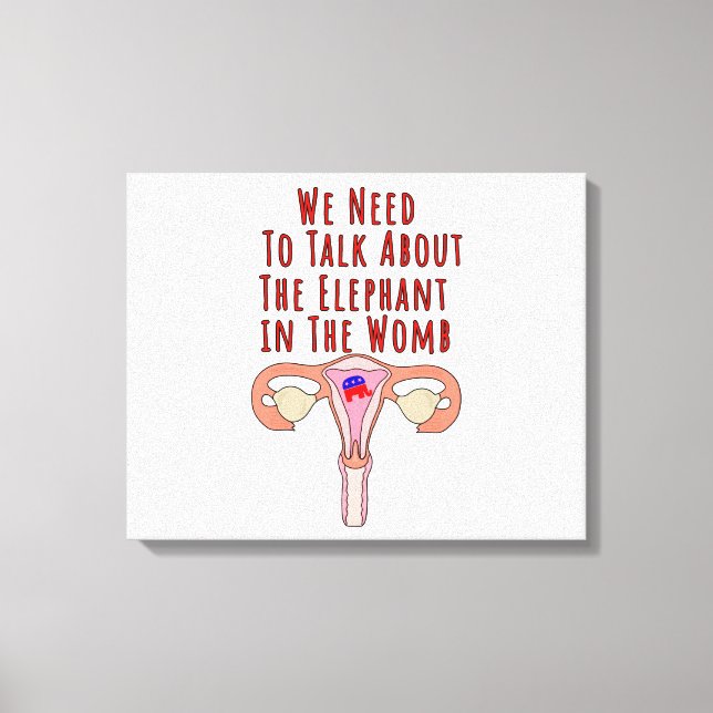 We Need to Talk About The Elephant In The Womb Canvas Print (Front)