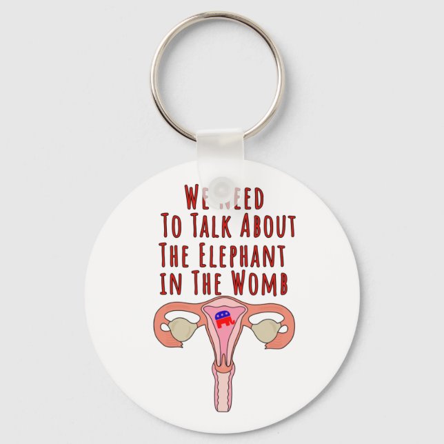 We Need to Talk About The Elephant In The Womb Key Ring (Front)