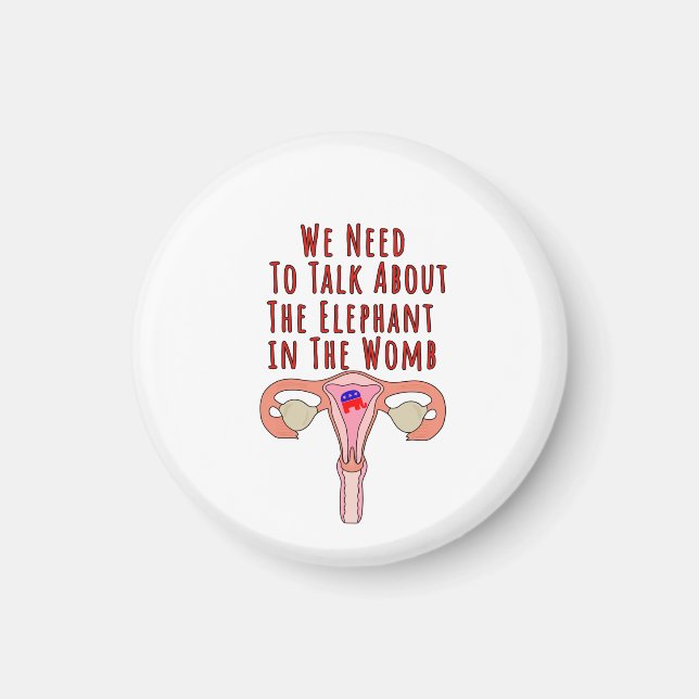 We Need to Talk About The Elephant In The Womb Magnet (Front)