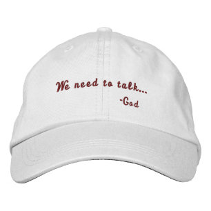 We need to talk God Embroidered Hat