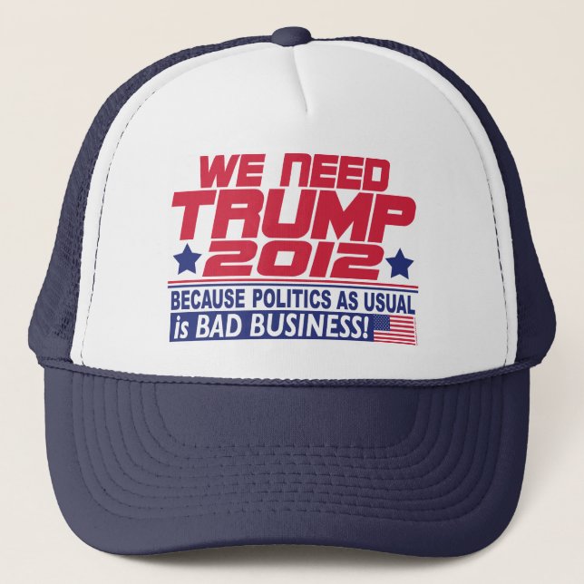 We Need Trump 2012 Trucker Hat (Front)