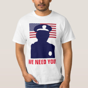 WE NEED YOU COP T-Shirt