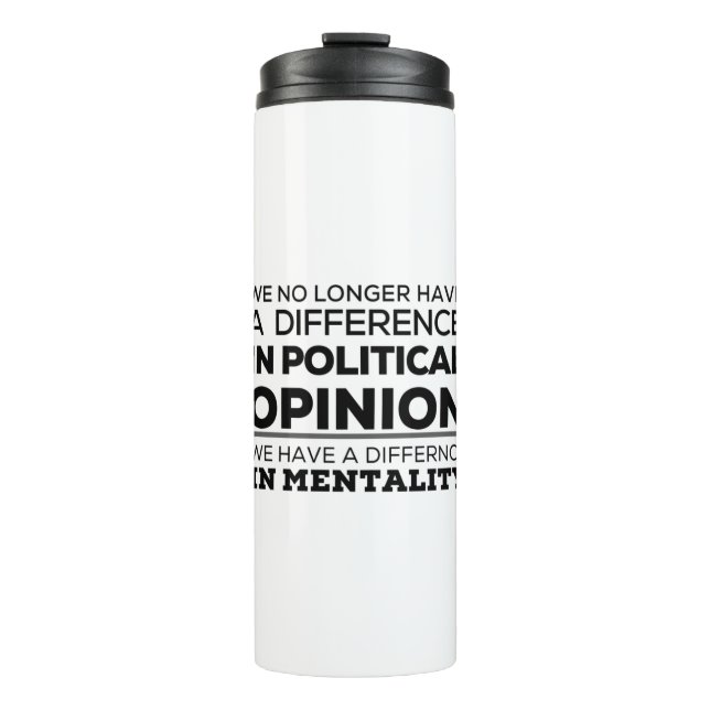 We No Longer Have A Difference In PoliticalOpinion Thermal Tumbler (Front)