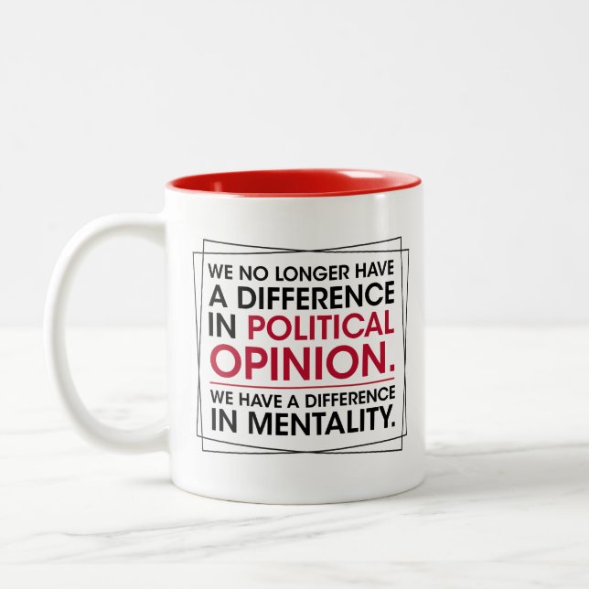We No Longer Have Difference In Political Opinion Two-Tone Coffee Mug (Left)